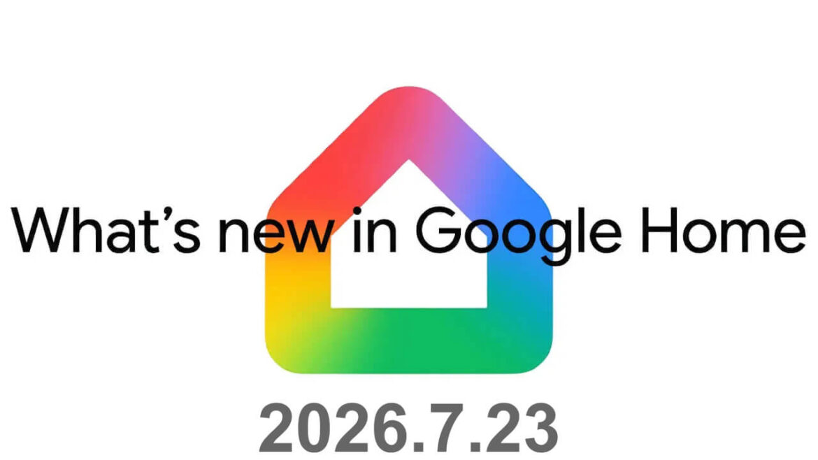 What’s New in Google Home: July 23, 2026