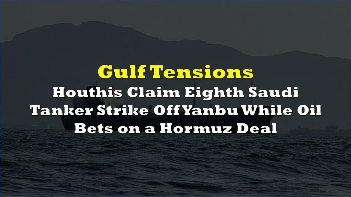 Houthis claim missile attacks on two Saudi oil tankers including one off Yanbu