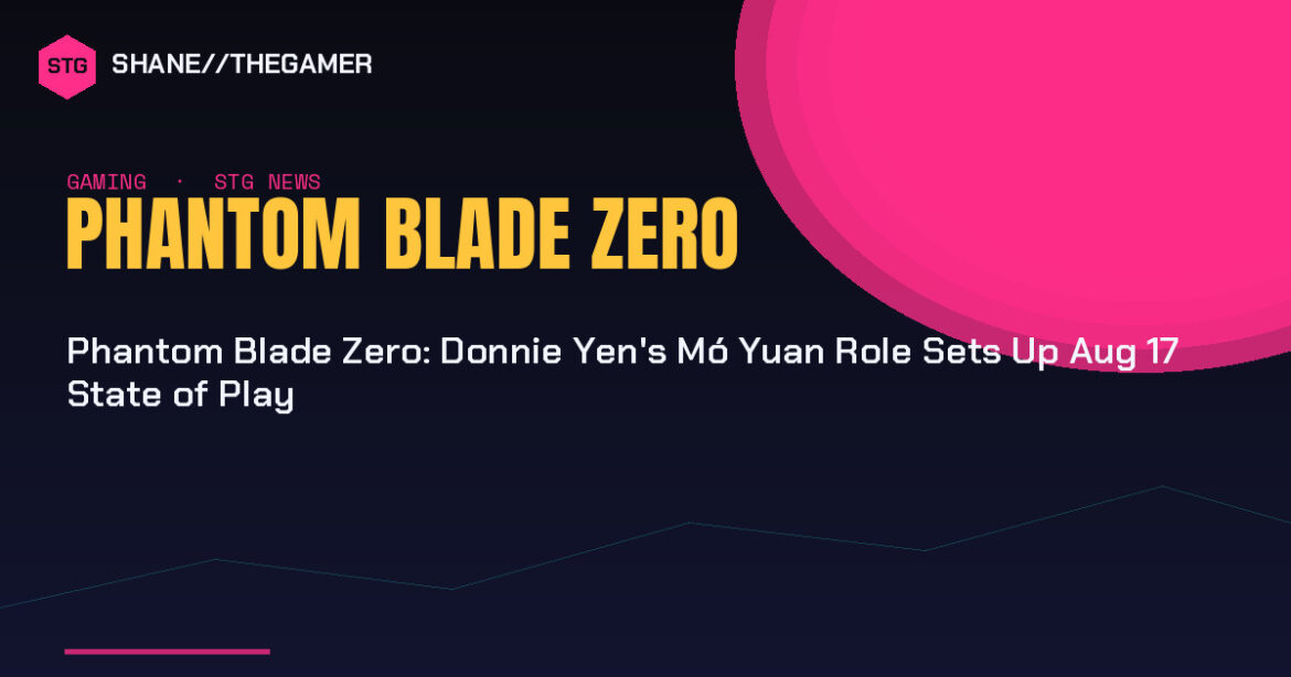 Phantom Blade Zero Set for October 29 Release With Donnie Yen Reveal