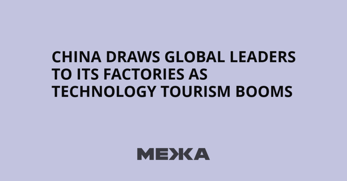 Chinese Factories Spark Tech Tourism Boom