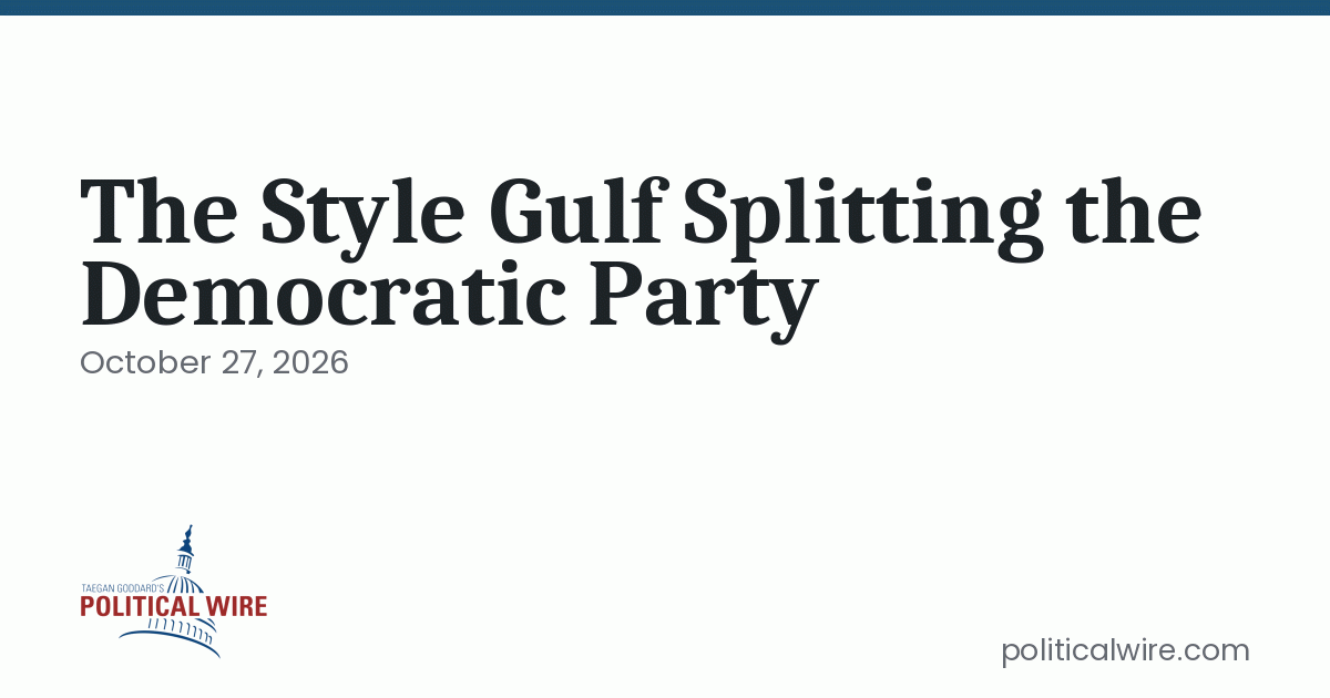 The Style Gulf Splitting the Democratic Party