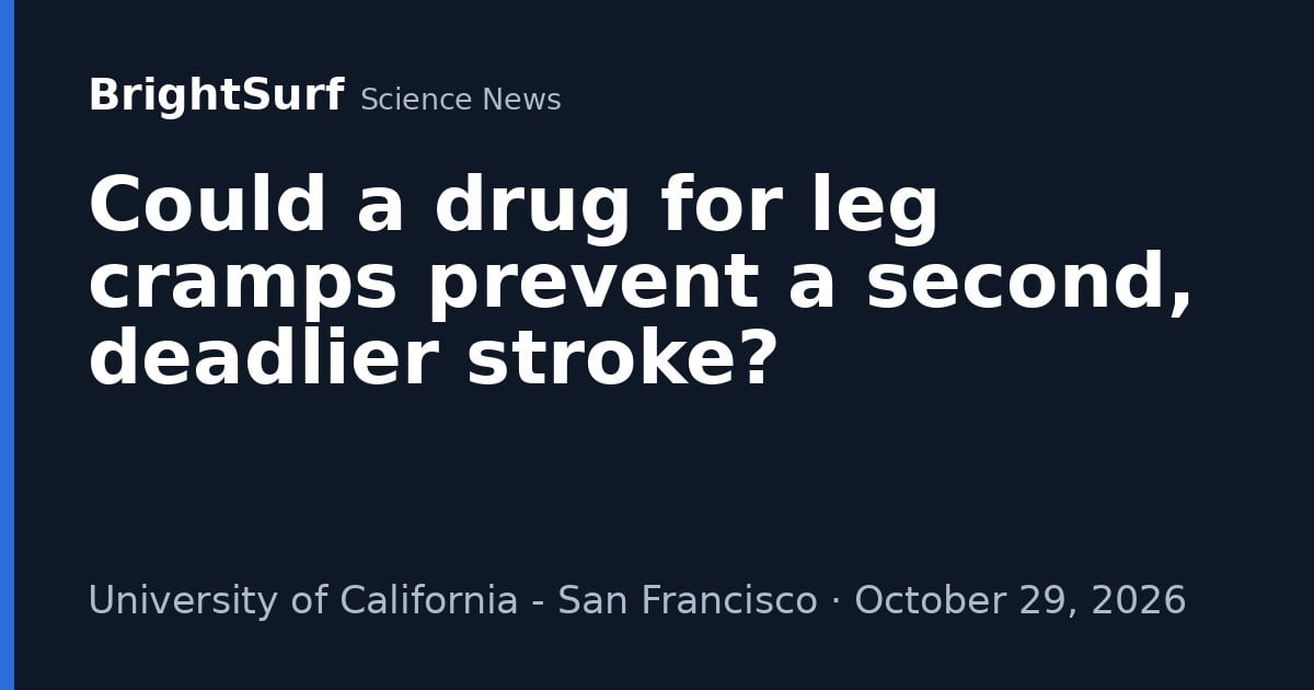 Could a drug for leg cramps prevent a second, deadlier stroke